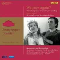 Wagner again ? - Semperoper Edition Vol. 3, radiowe nagrania wagnerowskie z Drezna po 1945 roku